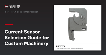 Functional Devices Current Sensor Selection Guide for Custom Machinery